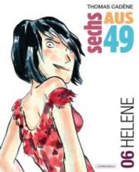 Sechs aus 49 - Helene (Sechs aus 49 Bd.6) （2015. 168 S. 200 farb. Comics. 240 mm）