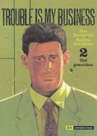 Trouble is my Business - Tief gesunken (Trouble is my business 2) （2015. 168 S. Comics. 210 mm）