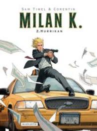 Milan K. - Hurrikan (Milan K. Bd.2) （2015. 48 S. farb. Comics. 30 cm）
