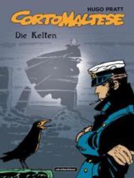Corto Maltese - Die Kelten (Corto Maltese Bd.4) （2016. 144 S. farb. Comics. 282 mm）