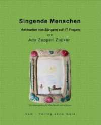 Singende Menschen : Antworten von Sängern auf 17 Fragen （NED. 2018. 264 S. 23.5 cm）