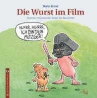 Die Wurst im Film (Die Wurst 2) （Erste Auflage. 2016. 64 S. farb. Cartoons. 21 cm）