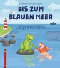 Bis zum blauen Meer und zurück （2. Aufl. 2019. 34 S. m. zahlr. bunten Bild. 24 cm）