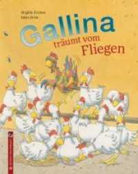 Gallina träumt vom Fliegen （2020. 34 S. durchgehend illustriert, durchgehend farbig. 27 cm）
