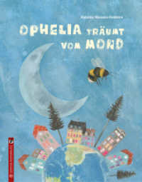 Ophelia träumt vom Mond （2023. 34 S. durchgehend illustriert, durchgehend farbig. 27.5 cm）