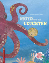 Moyo und das Leuchten : Bilderbuch.. （2024. 34 S. durchgehend illustriert, durchgehend farbig. 27.5 cm）