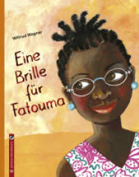 Eine Brille für Fatouma : Bilderbuch.. （2024. 34 S. durchgehend illustriert, durchgehend farbig. 27.5 cm）