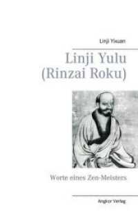Linji yulu (Rinzai Roku) : Die Zen-Lehre von Meister Linji (Rinzai) (Bedeutende Zen-Meister 9) （2015. 100 S. 19 cm）