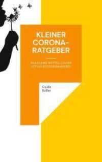 Kleiner Corona-Ratgeber : Wirksame Mittel gegen COVID (studienbasiert) （2022. 38 S. 19 cm）