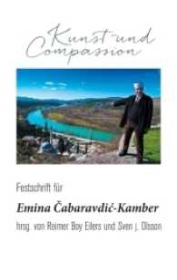 Kunst und Compassion : Festschrift für Emina Cabaravdic-Kamber zum 70. Geburtstag （2017. 260 S. 12 Farbabb. 190 mm）