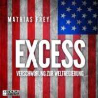 Excess, 2 MP3-CDs : Verschwörung zur Weltregierung, Lesung. Ungekürzte Ausgabe. 998 Min. （Auflage. 2015. 12.4 x 14.2 cm）