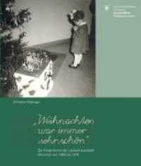"Weihnachten war immer sehr schön" : Die Kinderheime der Landeshauptstadt München von 1950 bis 1975. Herausgegeben von der Landeshauptstadt München, Sozialreferat/Stadtjugendamt （herausgegeben von der Landeshauptstadt München, Sozialreferat/Sta）