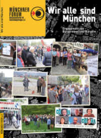 Wir alle sind München : Engagement von Bürgerinnen und Bürgern （2021. 112 S. 370 Abb. 29.7 cm）