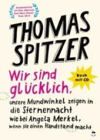 Wir sind glücklich, unsere Mundwinkel zeigen in die Sternennacht wie bei Angela Merkel, wenn sie einen Handstand macht, : 52 Min. (Edition MundWerk) （1. Aufl. 2014. 136 S. 190 mm）