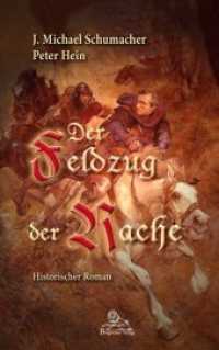 Der Feldzug der Rache : Historischer Roman (Thomas Grimbergen (Trilogie) Bd.2) （2013. 648 S. m. Abb., Kt. 21.5 cm）