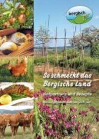 So schmeckt das Bergische Land : Hofportaits und Rezepte von bergisch pur （Neuausg. 2014. 112 S. durchgehend farbig bebildert. 15 x 21 cm）
