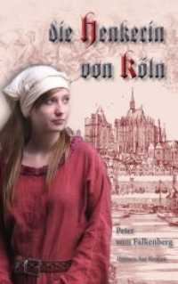 Die Henkerin von Köln : Historischer Roman （2014. 320 S. alle Abb. in Schwarz-Weiß. 215 cm）