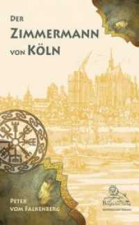 Der Zimmermann von Köln （2015. 280 S. 21.5 cm）