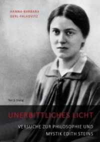 Unerbittliches Licht : Versuche zur Philosophie und Mystik Edith Steins （2. Aufl. 2018. 278 S. 21 cm）