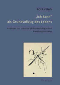 "Ich kann" als Grundvollzug des Lebens : Analysen zur material-phänomenologischen Handlungsstruktur （2022. 406 S. 21 cm）