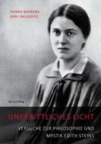 Unerbittliches Licht : Versuche zur Philosophie und Mystik Edith Steins （3. Aufl. 2022. 278 S. 21 cm）