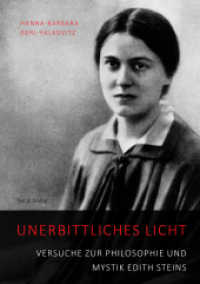Unerbittliches Licht : Versuche zur Philosophie und Mystik Edith Steins （4. Aufl. 2024. 278 S. 21 cm）