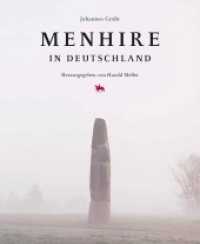 Menhire in Deutschland （1., Aufl. 2013. 504 S. 43 Abb., 119 SW-Fotos, 305 Farbfotos, 13 Ktn. 3）