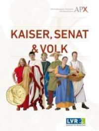 Kaiser, Senat & Volk : Hrsg.: LVR-Archäologischer Park Xanten / LVR RömerMuseum (Führer und Schriften des LVR-Archäologischen Parks Xanten 23) （2013. 184 S. 196 Abb. 27.6 cm）