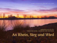 An Rhein, Sieg und Wied : Grenzenlose Blicke zwischen Bonn, Siegburg und Neuwied (edition VISUM) （1. Aufl. 2014. 128 S. m. 100 Abb. 20.5 x 27 cm）