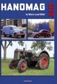 HANOMAG in Wort und Bild, Das Jahrbuch 2013 （1. Auflage. 2012. 144 S. 200 Abb. 24 x 17 cm）