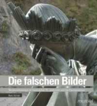 Die falschen Bilder : Marienerscheinungen im französischen 19. Jahrhundert und ihre Repräsentationen （2018. 168 S. m. 150 Abb. 21.5 cm）