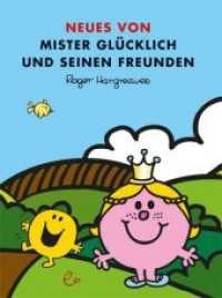 Neues von Mister Glücklich und seinen Freunden (Mr. Men und Little Miss) （3. Aufl. 2014. 128 S. m. zahlr. bunten Bild. 25.5 cm）