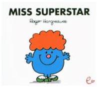 Miss Superstar (Mr. Men und Little Miss) （1. Aufl. 2015. 32 S. m. zahlr. bunten Bild. 14 cm）