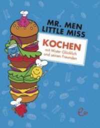 Kochen mit Mister Glücklich und seinen Freunden (Mr. Men und Little Miss) （2016. 48 S. m. zahlr. farb. Abb. 241 mm）