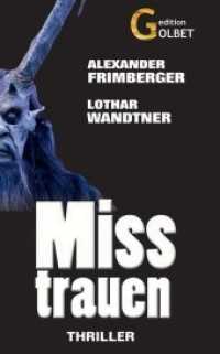 Misstrauen : Thriller (Edition Golbet) （2018. 470 S. 193 x 125 mm）