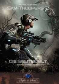 Sky-Troopers - Die Beutewelt : Science-Fiction-Roman (Sky-Troopers Bd.2) （2016. 388 S. 24 cm）