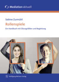 Rollenspiele : Ein Handbuch mit Übungsfällen und Begleitung (Mediation aktuell) （2014. 125 S. m. Illustr. 21 cm）