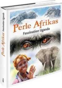 Perle Afrikas : Faszination Uganda （3., erw. Aufl., überarb. Aufl. 2019. 312 S. 12 Ktn., 384 Farbfoto）