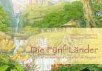 Die Fünf Länder : Geschichten und Bilder zu den taoistischen Fünf Elementen （2015. 108 S. 28 Abb. 16.5 x 24.7 cm）