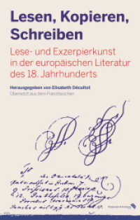 Lesen, Kopieren, Schreiben : Lese- und Exzerpierkunst in der europäischen Literatur des 18. Jahrhunderts （1., Aufl. 2014. 336 S. m. Abb. 220 mm）