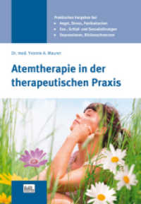 Atemtherapie in der therapeutischen Praxis : Praktisches Vorgehen bei Angst, Stress, Panikattacken, Ess-, Schlaf- und Sexualstörungen, Depressionen, Rückenschmerzen （2., überarb. Aufl. 2013. 814 S. m. 45 Abb. 24.5 cm）