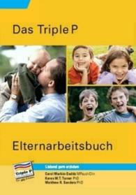 Triple P Elternarbeitsbuch （3., überarb. Aufl. 2015. 180 S. m. Abb. u. Illustr. v. Heck, Lind）