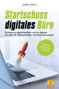 Startschuss digitales Büro : Einstieg ins papierlose Büro und ins digitale Arbeiten für Selbstständige und Kleinunternehmen （2021. 212 S. 21.59 cm）