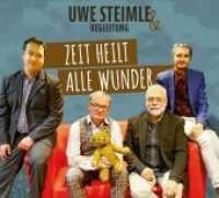 Zeit heilt alle Wunder, 2 Audio-CD : Uwe Steimle. CD Standard Audio Format （2020. Das aktuelle Programm aus einer der letzten Live-Veranstaltung M）