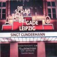 Die Schauspielbrigade Leipzig singt Gundermann, 2 Audio-CDs : Live am 22.2.2015 （1. Aufl. 2015. 141 x 125 mm）