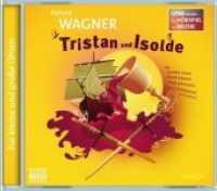 Tristan und Isolde, Audio-CD : Oper erzählt als Hörspiel mit Musik. 64 Min. (Oper erzählt als Hörspiel) （2014. 125x140.2 mm）
