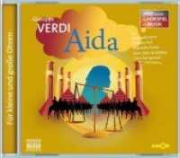 Aida, Audio-CD : Oper erzählt als Hörspiel mit Musik. 72 Min. (Oper erzählt als Hörspiel) （2014. 143 x 122 mm）