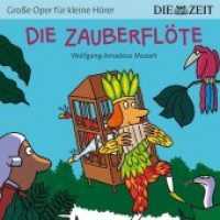 Die Zauberflöte, 1 Audio-CD : 67 Min. (Amor Reihe Große Oper für kleine Hörer (ZEIT-Edition)) （2014. Beil.: Booklet. 125 x 140 mm）