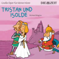 Tristan und Isolde, 1 Audio-CD : 40 Min. (Amor Reihe Große Oper für kleine Hörer (ZEIT-Edition)) （Beil.: Booklet. 125 x 140 mm）