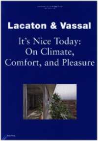 Lacaton & Vassal: It's Nice Today : On Climate, Comfort, and Pleasure （2024. 256 S. 33.5 cm）